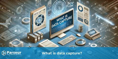 Data capture .